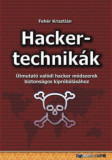 Hackertechnik&aacute;k - &Uacute;tmutat&oacute; val&oacute;di hacker m&oacute;dszerek biztons&aacute;gos kipr&oacute;b&aacute;l&aacute;s&aacute;hoz - Feh&eacute;r Kriszti&aacute;n