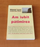 Sf&acirc;ntul Luca al Crimeei - Am iubit pătimirea