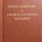 SFANTA SCRIPTURA A VECHIULUI SI NOULUI TESTAMENT-COLECTIV-225826