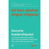 Bucuria Leadershipului, Tal Ben-Shahar, Angus Ridgway - Editura Curtea Veche