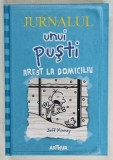 JURNALUL UNUI PUSTI : AREST LA DOMICILIU de JEFF KINNEY , 2013