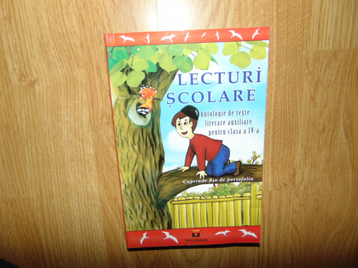 Lecturi scolare -Antologie de texte literare auxiliare ptr cl a-IV-a anul 2012