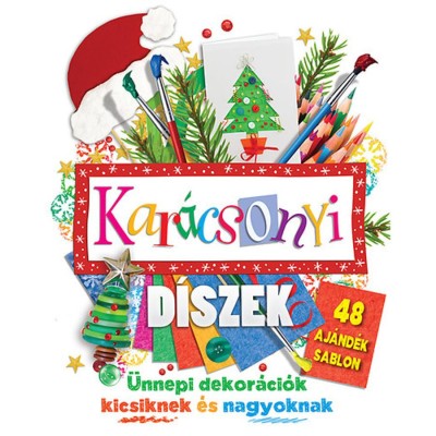 Kar&amp;aacute;csonyi d&amp;iacute;szek - 48 aj&amp;aacute;nd&amp;eacute;k sablon - &amp;Uuml;nnepi dekor&amp;aacute;ci&amp;oacute;k kicsiknek &amp;eacute;s nagyoknak - Ruth Symons foto