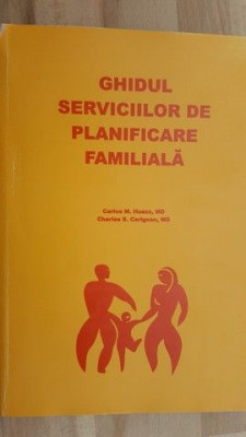 Ghidul serviciilor de planificare familiala- Carlos M. Hoezo, Charles S. Carignan foto