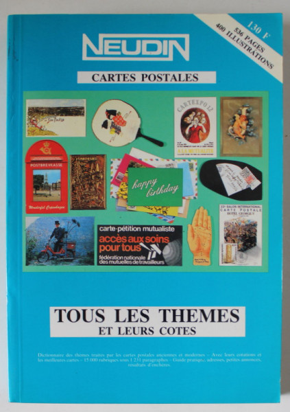 CARTES POSTALES , TOUS LES THEMES ET LEURS COTES par JOELLE NEUDIN et GERARD NEUDIN , 1989
