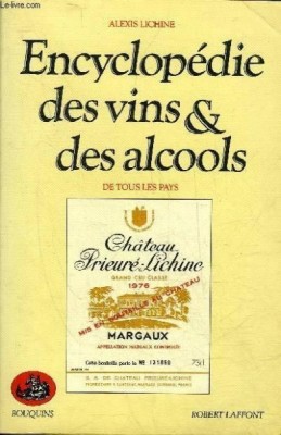 ENCYCLOPEDIE DES VINS ET DES ALCOOLS DE TOUS LES PAYS - ELEXIS LICHINE (CARTE IN LIMBA FRANCEZA) foto