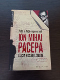 Lucia Hossu Longin - Fata in fata cu generalul Ion Mihai Pacepa