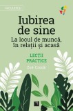Carte Iubirea de Sine Niculescu, Non-fictiune Paperback Brosat, Abordare Practica Cu Sfaturi Pentru Incredere Si Siguranta