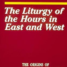 The Liturgy of the Hours in East and West