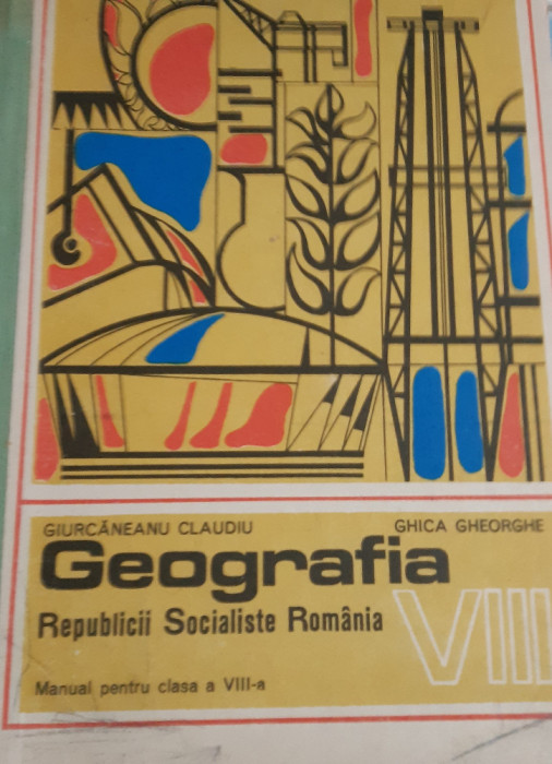 GEOGRAFIA REPUBLICII SOCIALISTE ROMANIA MANUAL CLASA A VIII A