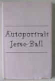 AUTOPORTRAIT by JESSE BALL , 2022