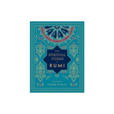 The Spiritual Poems of Rumi: Translated by Nader Khalili