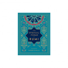 The Spiritual Poems of Rumi: Translated by Nader Khalili