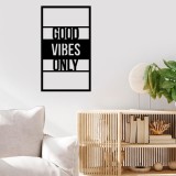 Decoratiune de perete Metal Good Vibes Only, Negru, 1.5x68x40 cm, Tanelorn