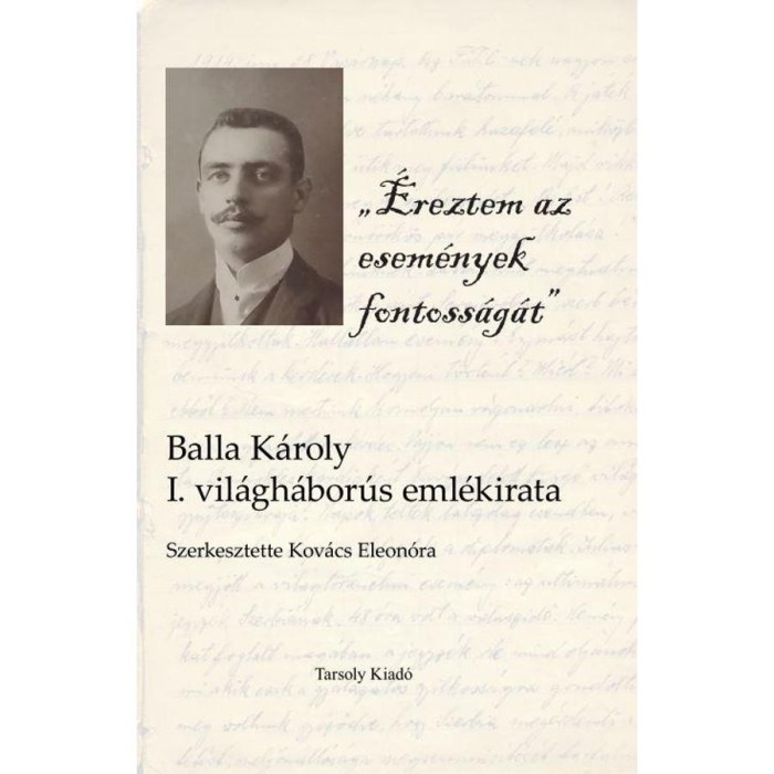&Eacute;reztem az esem&eacute;nyek fontoss&aacute;g&aacute;t - Balla K&aacute;roly