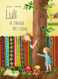Luli și căsuța din copac - Hardcover - Iulia Iordan - Cartea Copiilor