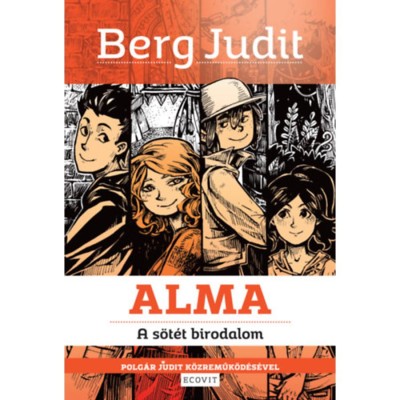 Alma - A s&amp;ouml;t&amp;eacute;t birodalom - Berg Judit foto