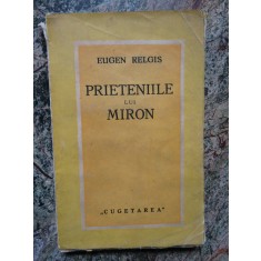PRIETENIILE LUI MIRON - Eugen RELGIS