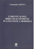 Curente, scoli, directii si tendinte in lingvistica moderna - Constantin Francu