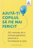 Ajuta-ti copilul sa fie mai fericit