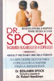 Dr. Benjamin Spock - Ingrijirea sugarului si a copilului. O carte despre