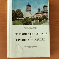 Ctitorii voievodale în eparhia Buzăului - episcop Epifanie Norocel