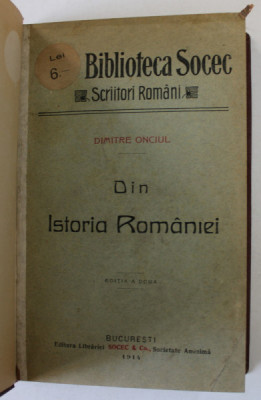 DIN ISTORIA ROMANIEI de DIMITRIE ONCIUL - BUCURESTI, 1914 , PREZINTA HALOURI DE APA SPRE foto