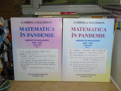 GABRIELA MACHIDON - MATEMATICA IN PANDEMIE_VARIANTE DE BACALAUREAT *2 VOL , 2021 foto