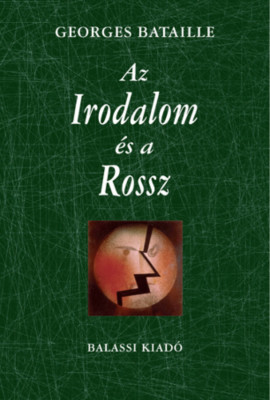 Az Irodalom &amp;eacute;s a Rossz - Georges Bataille foto