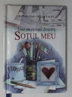 UNUI OM CU TOTUL DEOSEBIT , SOTUL MEU BY HELEN EXLEY , 2002 foto