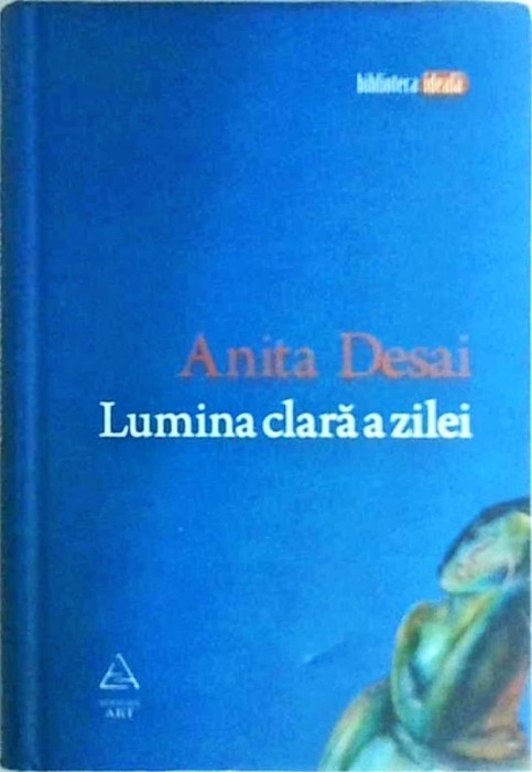 Anita Desai - Lumina clara a zilei