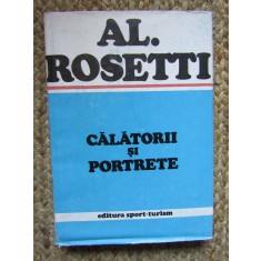 AL.ROSETTI - CALATORII SI PORTRETE (1983, editie cartonata)