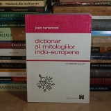JEAN VERTEMONT - DICTIONAR AL MITOLOGIILOR INDO-EUROPENE , TIMISOARA , 2000 *