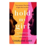 Carte in Engleza - Hold My Girl - Roman Tensiune Emotionala IVF Mama 2023