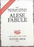 Alese Fabule - Nicolae Otalea, Dacia 1984, Romana, 294 pagini, Carte beletristica, Roman