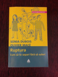 RUPTURA - CUM SA TE SEPARI FARA SA SUFERI - SONIA DUBOIS, OLIVIER MACE