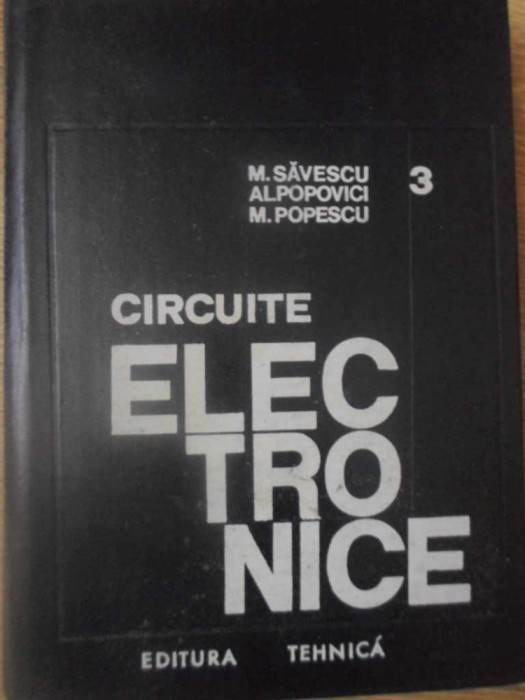 CIRCUITE ELECTRONICE VOL.3-M. SAVESCU, AL. POPOVICI, M. POPESCU-232653