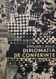 Diplomatia de conferinte. Din istoria relatiilor internationale intre anii 1919-1933 si pozitia Romaniei - 1991 - Emilian I. Bold (AR120), Junimea