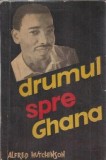 Drumul spre Ghana Alfred Hutchinson carte politica 1964 editie veche literatura straina proza clasica