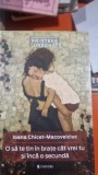 O SA TE TIN IN BRATE CAT VREI TU SI INCA O SECUNDA - IOANA CHICET-MACOVEICIUC