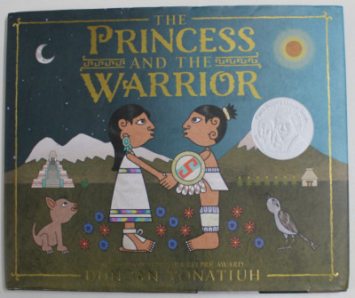 THE PRINCESS AND THE WARRIOR , A TALE OF TWO VOLCANOES by DUNCAN TONATIUH , 2016 , foto