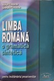 LIMBA ROMANA, O GRAMATICA SINTETICA PENTRU INVATAMANTUL PREUNIVERSITAR-ADRIAN COSTACHE, GEORGETA COSTACHE-245462