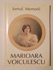 Marioara Voiculescu - Jurnal. Memorii (2003; ed. Florica Ichim &amp; Oana Borș)