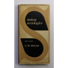 C.W. MILLS de GITTA TULEA , SERIA &#039; SINTEZE SOCIOLOGICE &#039; , 1972