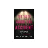 The Truth about the Accident