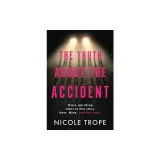 The Truth about the Accident