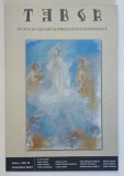 TABOR , REVISTA DE CULTURA SI SPIRITUALITATE ROMANEASCA , ANUL I , NUMARUL 8 , NOIEMBRIE , 2007