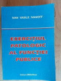 Exercitiul patologic al functiei publice- Ivan Vasile Ivanoff