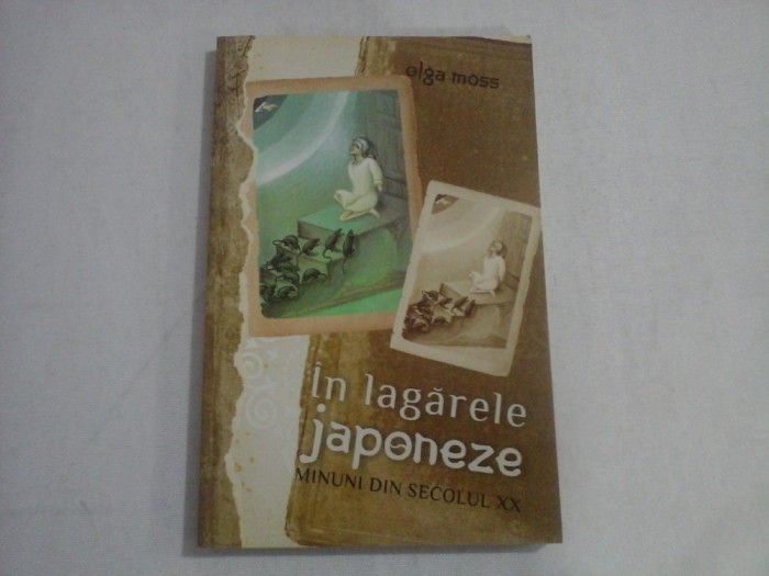 IN LAGARELE JAPONEZE - MINUNI DIN SECOLUL XX - OLGA MOSS