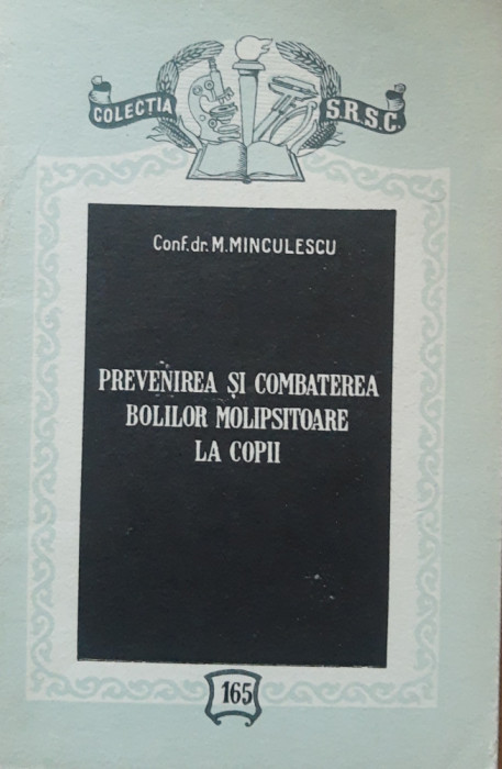 PREVENIREA ȘI COMBATEREA BOLILOR MOLIPSITOARE LA COPII - M. MINCULESCU, 1956